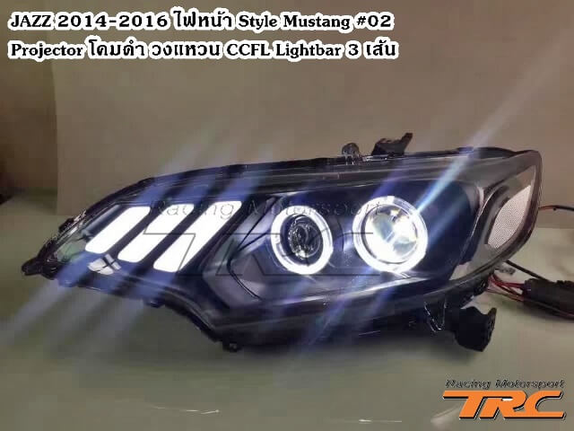 ไฟหน้า JAZZ 2014-2016 Style Mustang #03 Projector โคมดำ วงแหวน CCFL Lightbar 3 เส้น